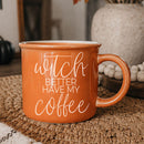 Witch Better Have Mug-0