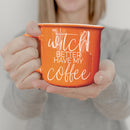 Witch Better Have Mug-3