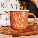 Witch Better Have Mug-2